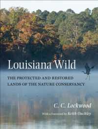 Louisiana Wild : The Protected and Restored Lands of the Nature Conservancy