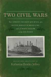 Two Civil Wars : The Curious Shared Journal of a Baton Rouge Schoolgirl and a Union Sailor on the USS Essex