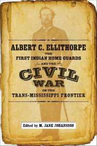 Albert C. Ellithorpe, the First Indian Home Guards, and the Civil War on the Trans-Mississippi Frontier