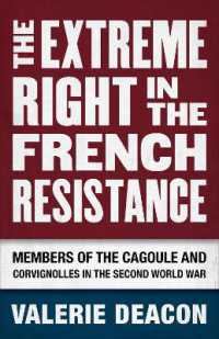 The Extreme Right in the French Resistance : Members of the Cagoule and Corvignolles in the Second World War