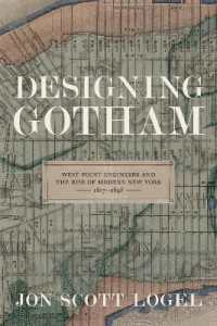 Designing Gotham : West Point Engineers and the Rise of Modern New York, 1817-1898 (Conflicting Worlds: New Dimensions of the American Civil War)