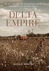 Delta Empire : Lee Wilson and the Transformation of Agriculture in the New South (Making the Modern South)