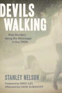 Devils Walking : Klan Murders Along the Mississippi in the 1960s