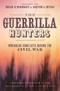 The Guerrilla Hunters : Irregular Conflicts during the Civil War (Conflicting Worlds: New Dimensions of the American Civil War)