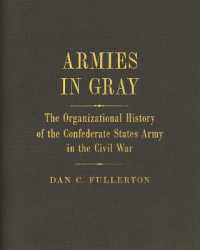 Armies in Gray : The Organizational History of the Confederate States Army in the Civil War