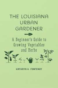 The Louisiana Urban Gardener : A Beginner's Guide to Growing Vegetables and Herbs