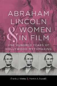 Abraham Lincoln and Women in Film : One Hundred Years of Hollywood Mythmaking (Conflicting Worlds: New Dimensions of the American Civil War)