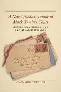 A New Orleans Author in Mark Twain's Court : Letters from Grace King's New England Sojourns (The Hill Collection: Holdings of the Lsu Libraries)