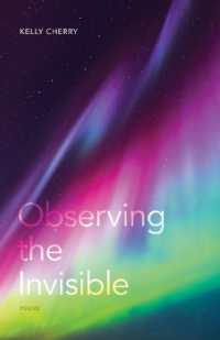 Observing the Invisible : Poems