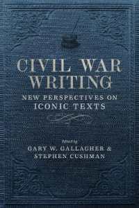 Civil War Writing : New Perspectives on Iconic Texts (Conflicting Worlds: New Dimensions of the American Civil War)