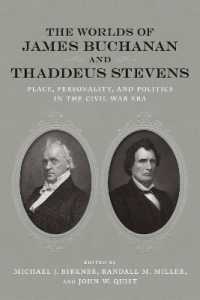 The Worlds of James Buchanan and Thaddeus Stevens : Place, Personality, and Politics in the Civil War Era (Conflicting Worlds: New Dimensions of the American Civil War)