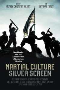 Martial Culture, Silver Screen : War Movies and the Construction of American Identity