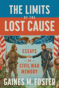 The Limits of the Lost Cause : Essays on Civil War Memory