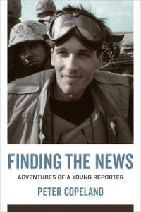 Finding the News : Adventures of a Young Reporter (From Our Own Correspondent)