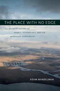 The Place with No Edge : An Intimate History of People, Technology, and the Mississippi River Delta (The Natural World of the Gulf South)