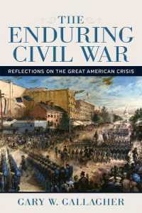 The Enduring Civil War : Reflections on the Great American Crisis (Conflicting Worlds: New Dimensions of the American Civil War)