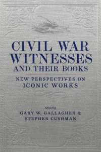 Civil War Witnesses and Their Books : New Perspectives on Iconic Works (Conflicting Worlds: New Dimensions of the American Civil War)