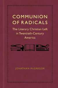 Communion of Radicals : The Literary Christian Left in Twentieth-Century America