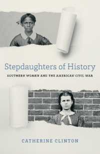 Stepdaughters of History : Southern Women and the American Civil War (Walter Lynwood Fleming Lectures in Southern History)