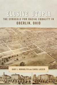Elusive Utopia : The Struggle for Racial Equality in Oberlin, Ohio (Antislavery, Abolition, and the Atlantic World)