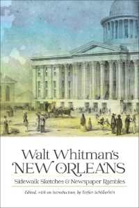 Walt Whitman's New Orleans : Sidewalk Sketches and Newspaper Rambles (Library of Southern Civilization)