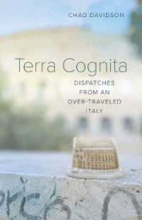 Terra Cognita : Dispatches from an Over-Traveled Italy