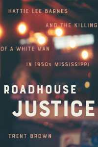 Roadhouse Justice : Hattie Lee Barnes and the Killing of a White Man in 1950s Mississippi