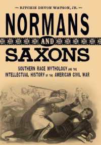 Normans and Saxons : Southern Race Mythology and the Intellectual History of the American Civil War