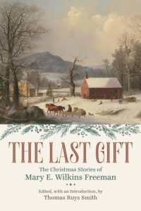 The Last Gift : The Christmas Stories of Mary E. Wilkins Freeman