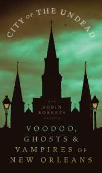 City of the Undead : Voodoo, Ghosts, and Vampires of New Orleans