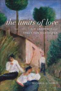 The Limits of Love : The Lives of D. H. Lawrence and Frieda Von Richthofen
