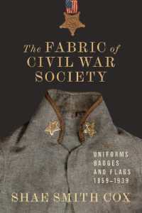 The Fabric of Civil War Society : Uniforms, Badges, and Flags, 1859-1939 (Conflicting Worlds: New Dimensions of the American Civil War)