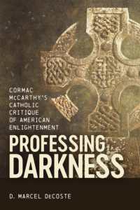 Professing Darkness : Cormac McCarthy's Catholic Critique of American Enlightenment