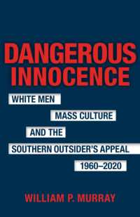 Dangerous Innocence : White Men, Mass Culture, and the Southern Outsider's Appeal, 1960-2020 (Southern Literary Studies)