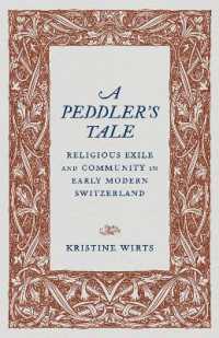 A Peddler's Tale : Religious Exile and Community in Early Modern Switzerland
