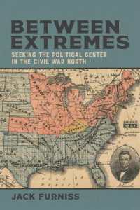 Between Extremes : Seeking the Political Center in the Civil War North (Conflicting Worlds: New Dimensions of the American Civil War)