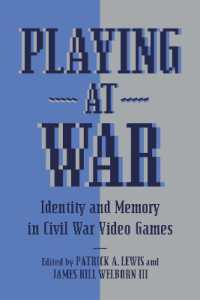 Playing at War : Identity and Memory in Civil War Video Games (American Wars and Popular Culture)