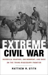 Extreme Civil War : Guerrilla Warfare, Environment, and Race on the Trans-Mississippi Frontier (Conflicting Worlds: New Dimensions of the American Civil War)