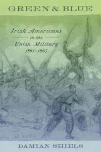 Green and Blue : Irish Americans in the Union Military, 1861-1865 (Conflicting Worlds: New Dimensions of the American Civil War)