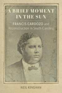 A Brief Moment in the Sun : Francis Cardozo and Reconstruction in South Carolina (Southern Biography Series)