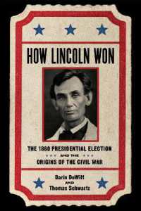 How Lincoln Won : The 1860 Presidential Election and the Origins of the Civil War