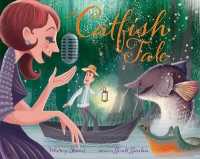 A Catfish Tale : A Bayou Story of the Fisherman and His Wife