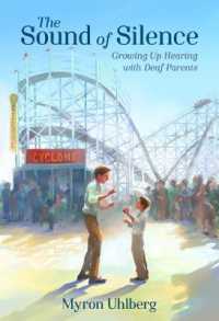 The Sound of Silence : Growing Up Hearing with Deaf Parents