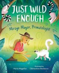 Just Wild Enough : Mireya Mayor, Primatologist (She Made History)