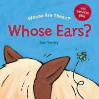 Whose Ears? (Whose Are These?) （Board Book）