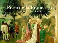 Piero Della Francesca : San Francesco Arezzo (Great Fresco Cycles of the Renaissance S.)