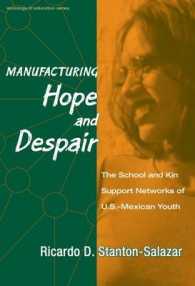Manufacturing Hope and Despair: the School and Kin Support Networks of U.S. -Mexican Youth (Sociology of Education Series, No. 9)