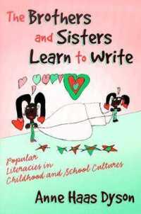 The Brothers and Sisters Learn to Write : Popular Literacies in Childhood and School Cultures (Language & Literacy)