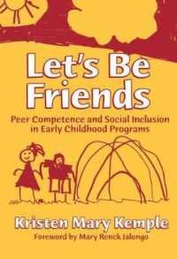 Let's Be Friends : Peer Competence and Social Inclusion in Early Childhood Programs (Early Childhood Education Series, 92)