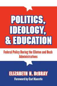 Politics, Ideology, and Education : Federal Policy during the Clinton and Bush Administrations